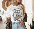 Western Boot Let Me Tell You About My Jesus Graphic Tee