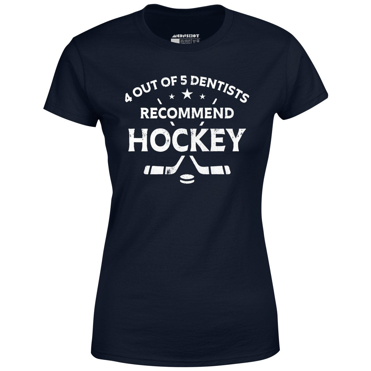 4 Out of 5 Dentists Recommend Hockey - Women's