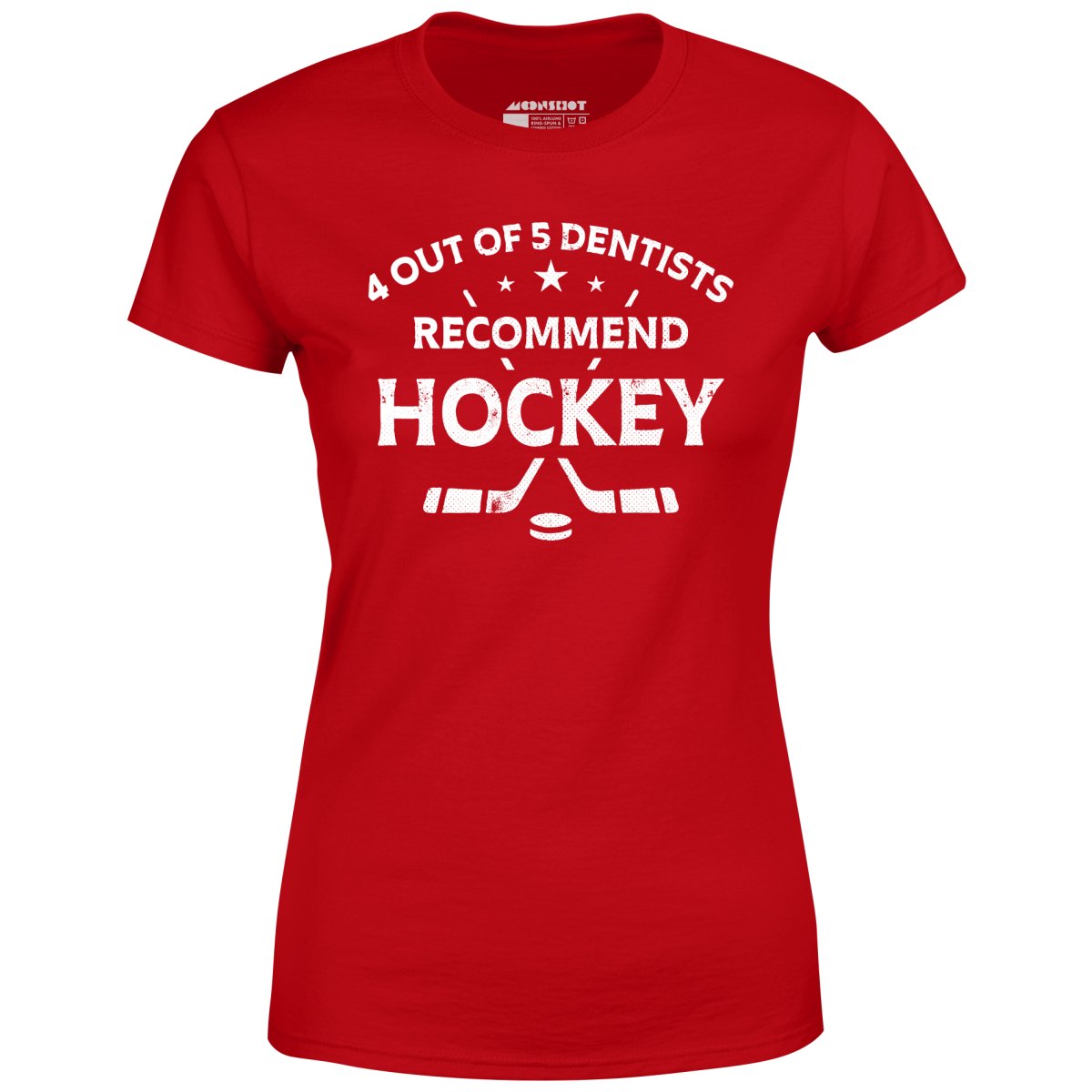 4 Out of 5 Dentists Recommend Hockey - Women's