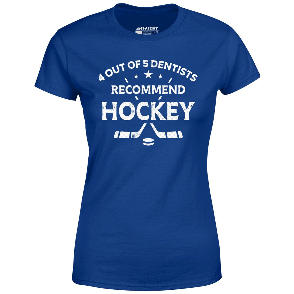 4 Out of 5 Dentists Recommend Hockey - Women's
