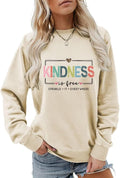 Kindness Is Free Sweatshirt, Be Kind Sweatshirt Womens Teacher Teach Inspirational Sayings Pullover Crewneck Tops