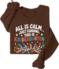Christmas Sweatshirts Women Funny Sweater Graphic All is Calm Just Kidding This is Kindergarten Pullover Tops Teacher