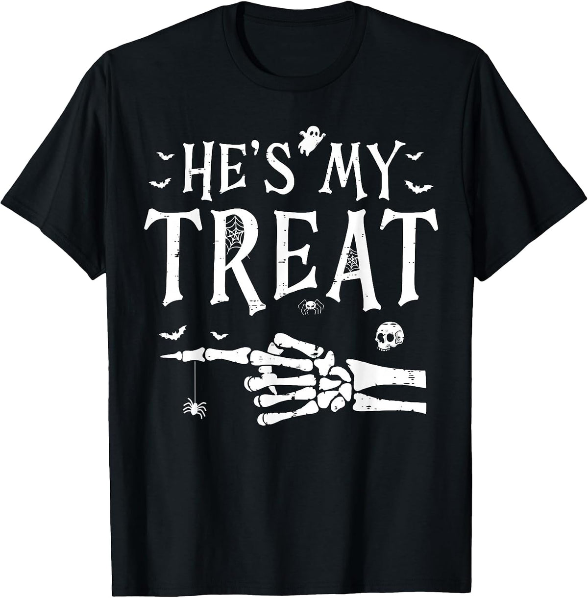 He's My Treat Skeleton Hand Funny Halloween Costume Couples T-Shirt