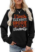I Teach The Most Spook Tacular Students Sweatshirt, Funny Halloween Teacher Shirt Women Fall Winter Pullover Top