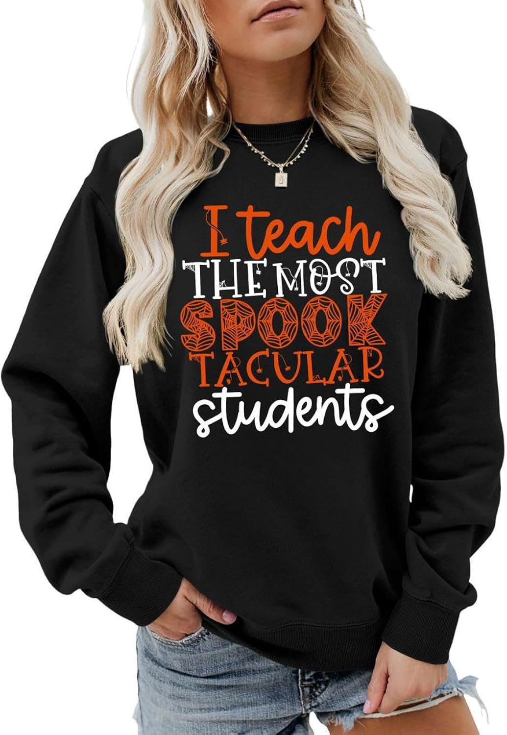 I Teach The Most Spook Tacular Students Sweatshirt, Funny Halloween Teacher Shirt Women Fall Winter Pullover Top