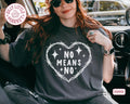 No Means No Shirt, Feminist Graphic Tee, Consent Awareness Shirt, Women Empowerment Statement Tee, Comfort Colors Unisex