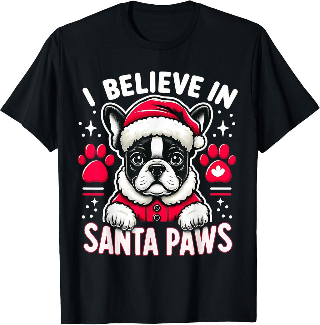 I Believe In Santa Paws Boston Terrier Dog Christmas Owner T-Shirt