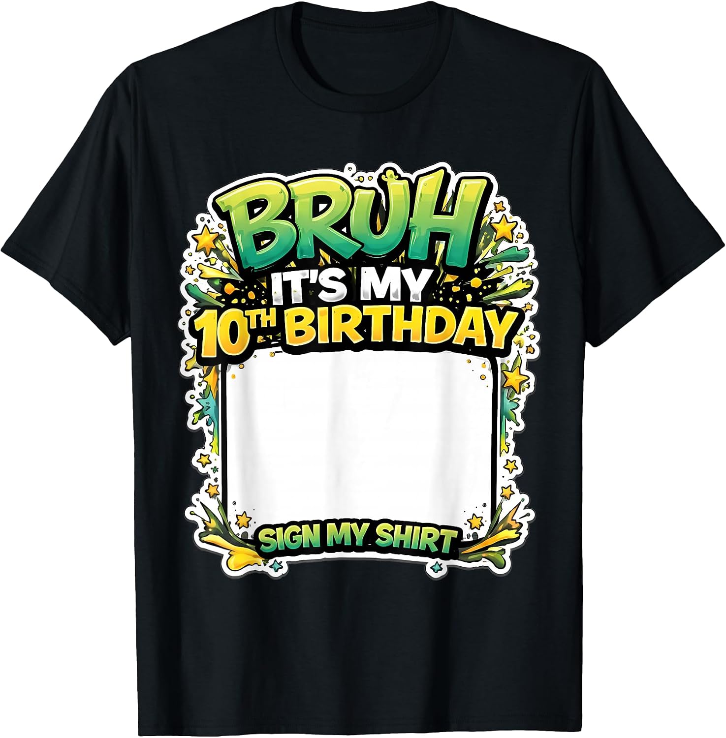 Bruh It's My 10th Birthday Sign My Shirt Merch