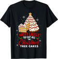 Most Likely to Eat All the Christmas Tree Cakes T-Shirt