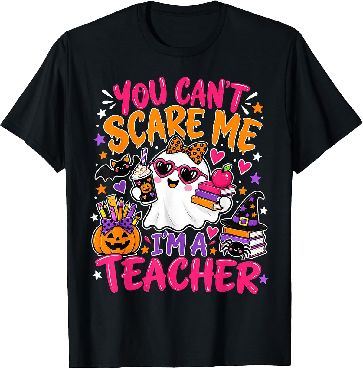 You Can't Scare Me I'm A Teacher Halloween Funny Teacher T-Shirt