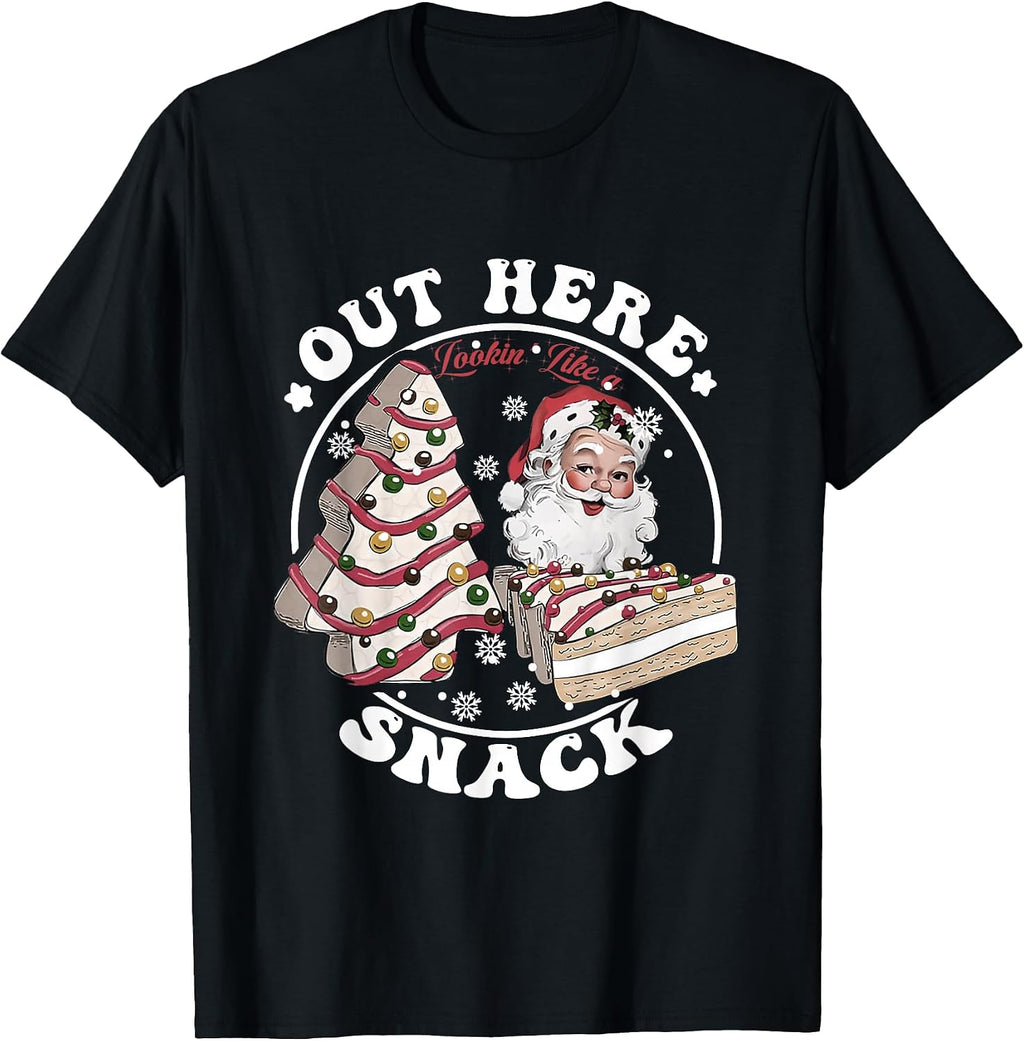 Out Here Looking Like A Snack Christmas Tree Cakes T-Shirt