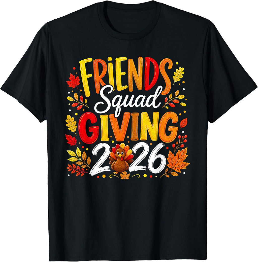 Friendsgiving Friends Giving Squad 2026 Turkey Leaves T-Shirt
