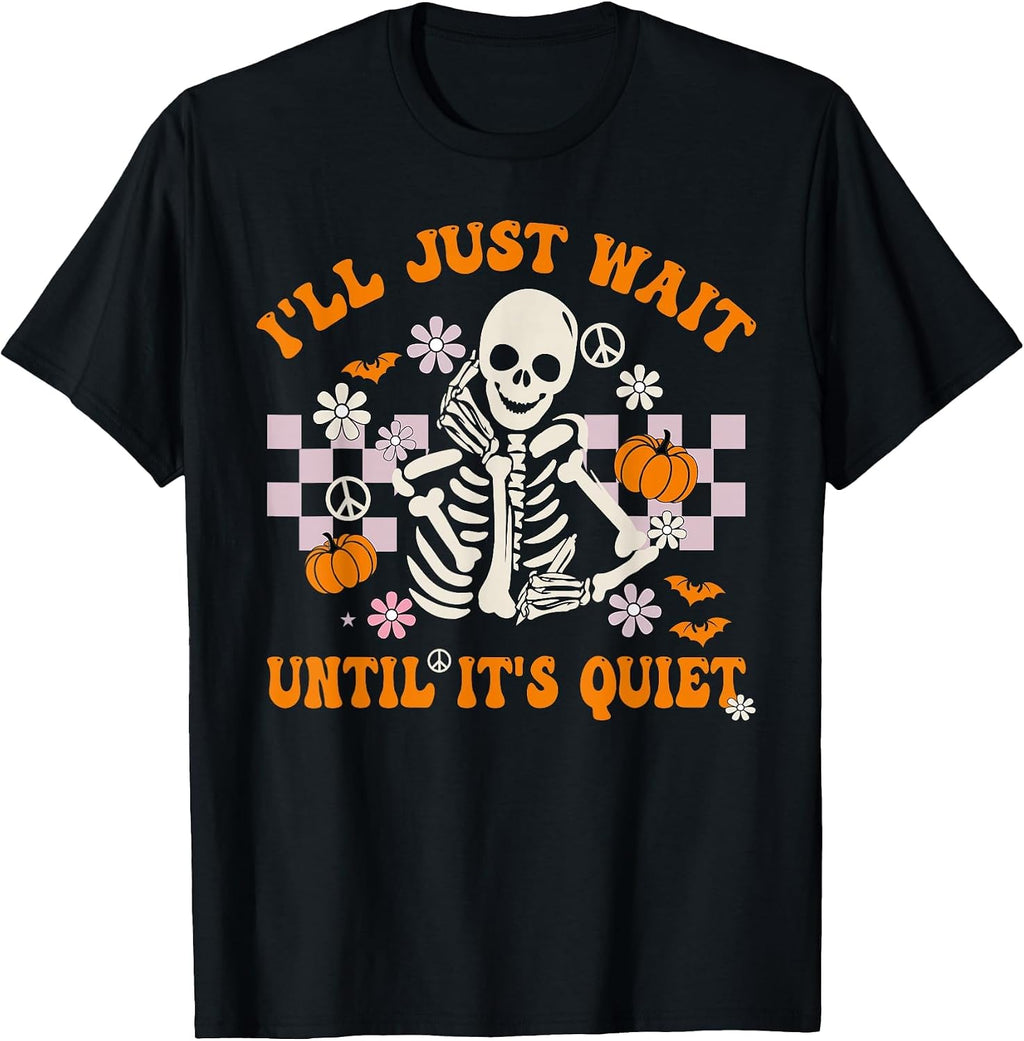 Funny Skeleton I'll Just Wait Until It's Quiet