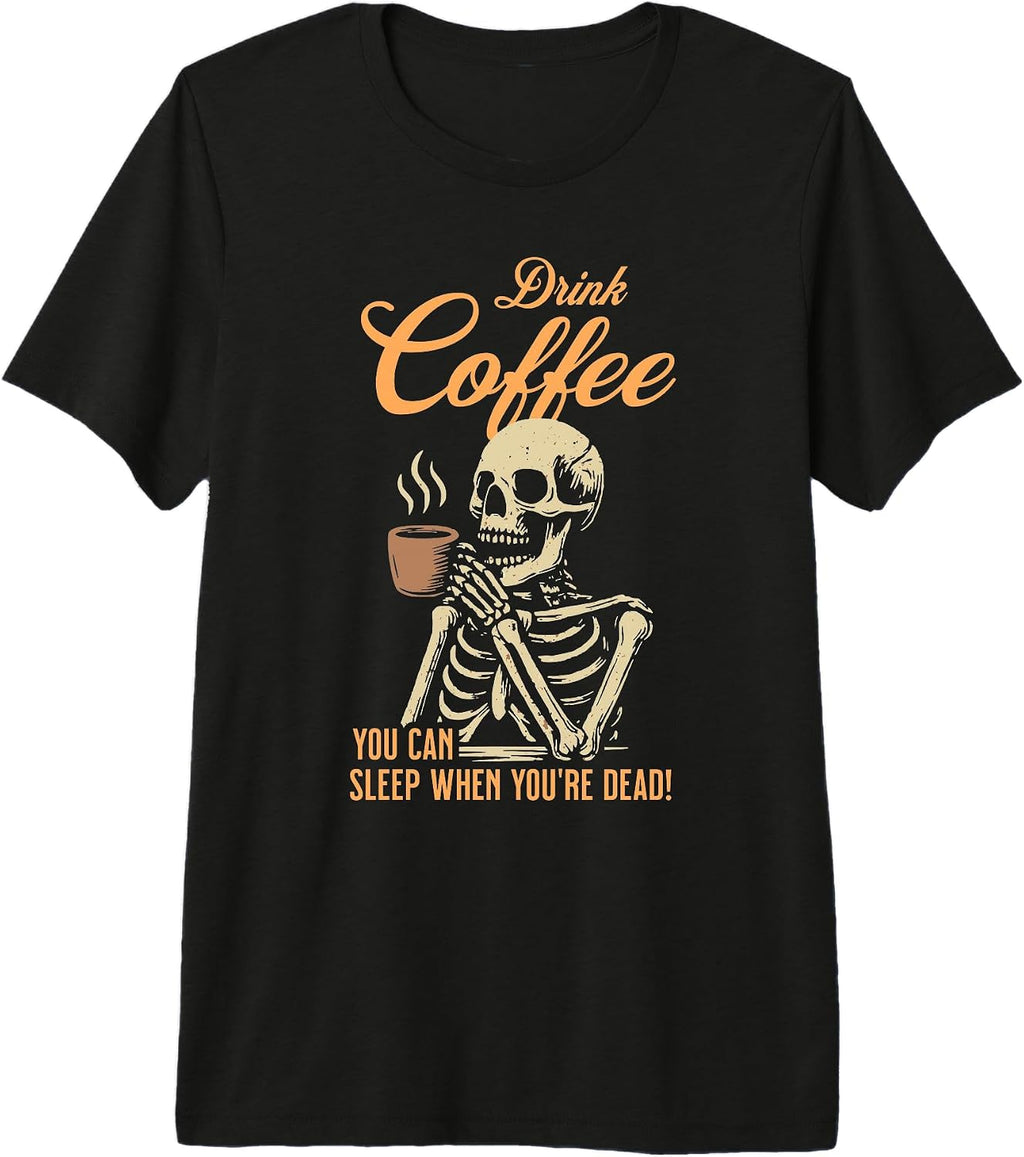 Drink Coffee Skeleton Humor Premium Tri-Blend T-Shirt