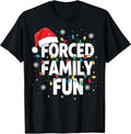 Forced Family Fun Shirt Men Women Kids Christmas Pajamas T-Shirt