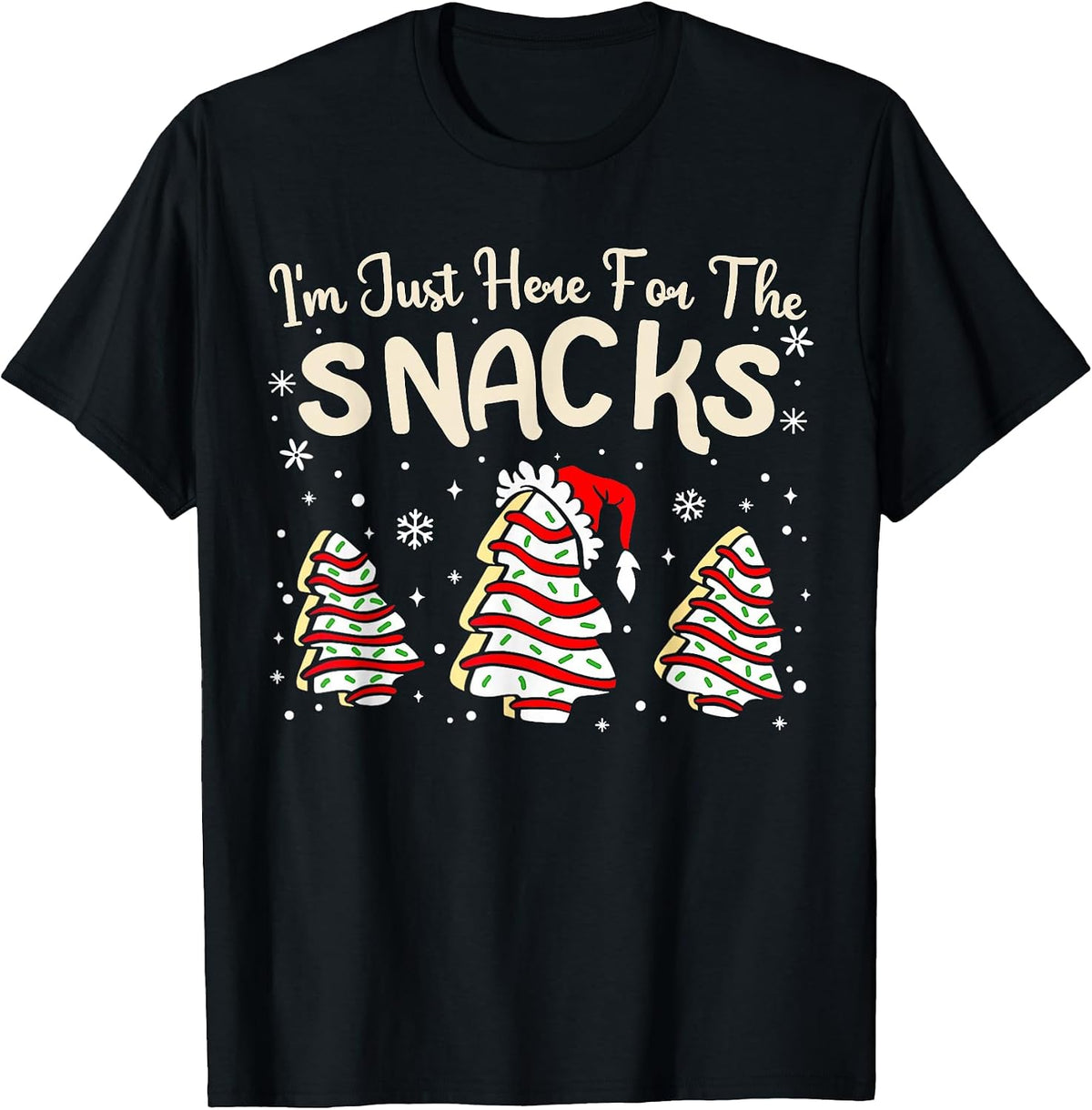 I'm Just Here for The Snacks Christmas Cakes Debbie Becky T-Shirt