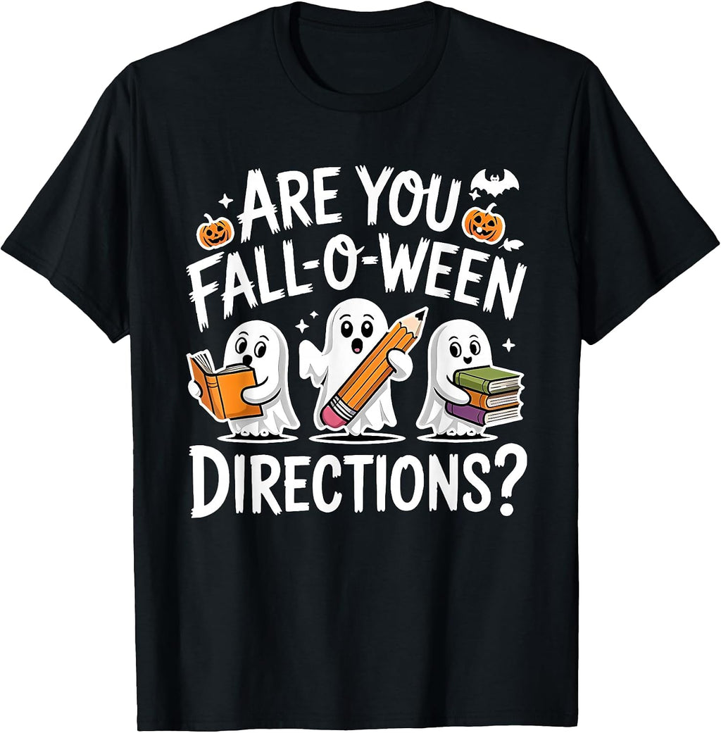 are You Fall-o-ween Directions Halloween Ghost Teacher T-Shirt