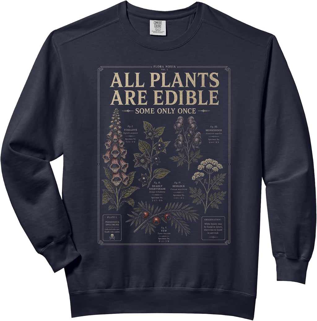 All Plants Are Edible Some Only Once Dark Humor Gardening Comfort Colors Adult Sweatshirt