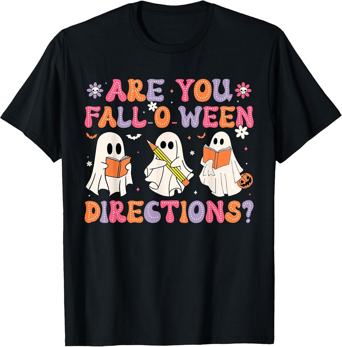 are You Fall O Ween Directions Teacher Halloween Ghost T-Shirt