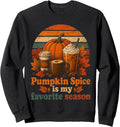Pumpkin Spice My Favorite Season Fall Coffee Lover Sweatshirt