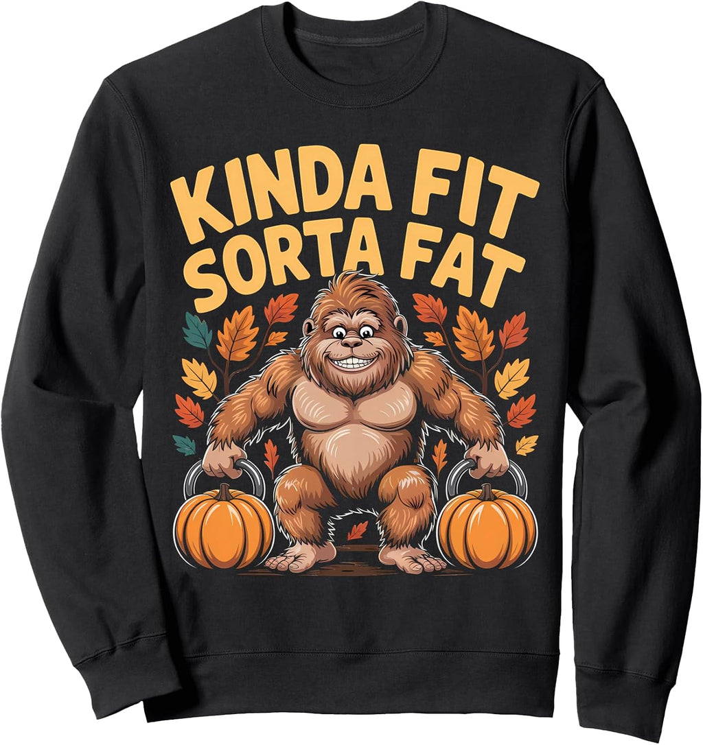 Kinda Fit Sorta Fat Sasquatch Weightlifting Pumpkin Fall Gym Sweatshirt