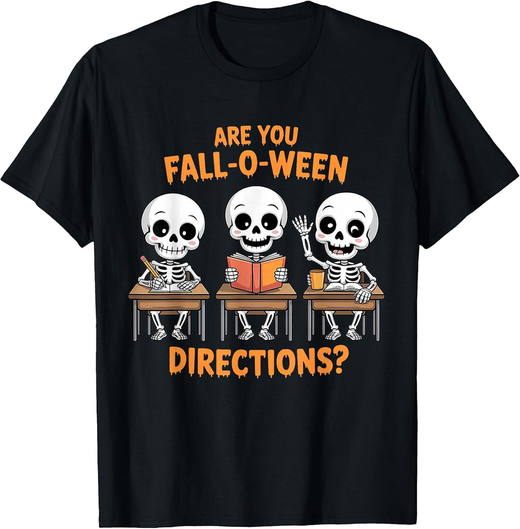 Halloween Skeleton Teacher are You Fall O Ween Directions T-Shirt