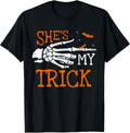 She's My Trick Skeleton Matching Couple Halloween Costume T-Shirt