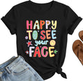 Happy to See Your Face Teacher Shirts Women Cute First Day of School Teacher Life Shirt