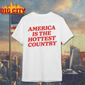 America is the hottest country red text Unisex