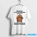 Bear Piss Me Off Ill Fill Your Leafblower With Glitter Tinkerbell Hit A Landmine Tshirts