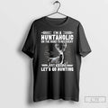 Classic Deer Im A Huntaholic On Road To Recovery Just Kidding Lets Go Hunting
