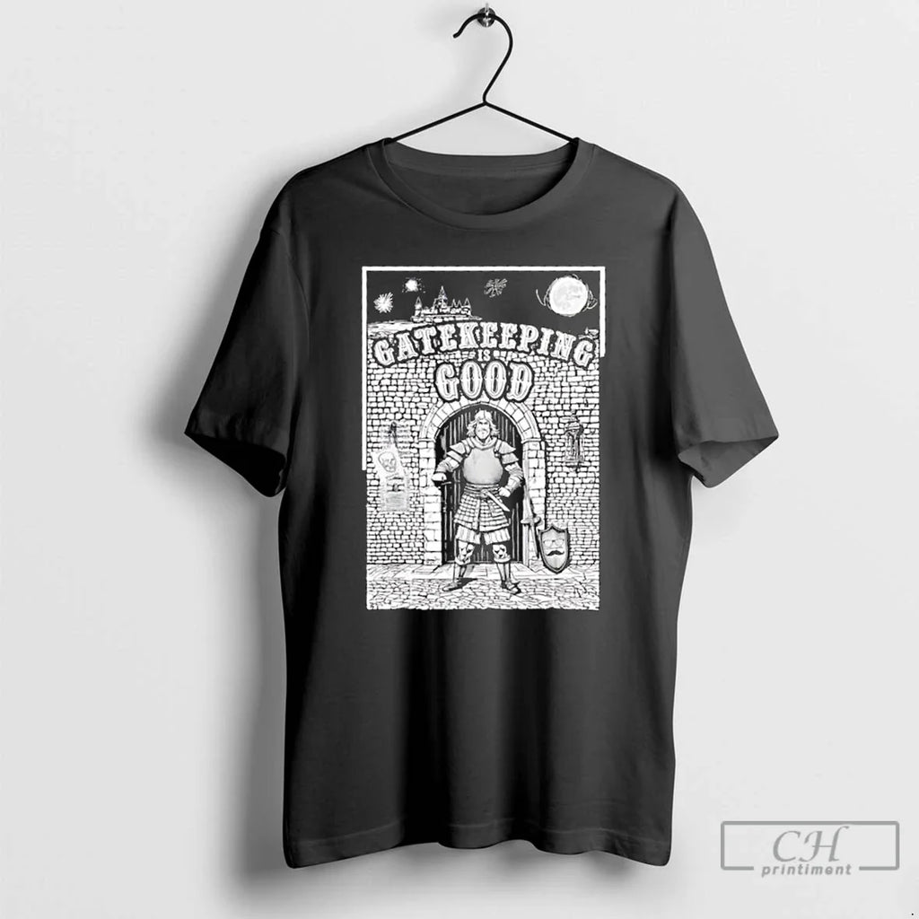 Classic Gatekeeping Is Good T Shirts