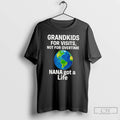 Classic Grandkids For Visits Not For Overtime Nana Got A Life