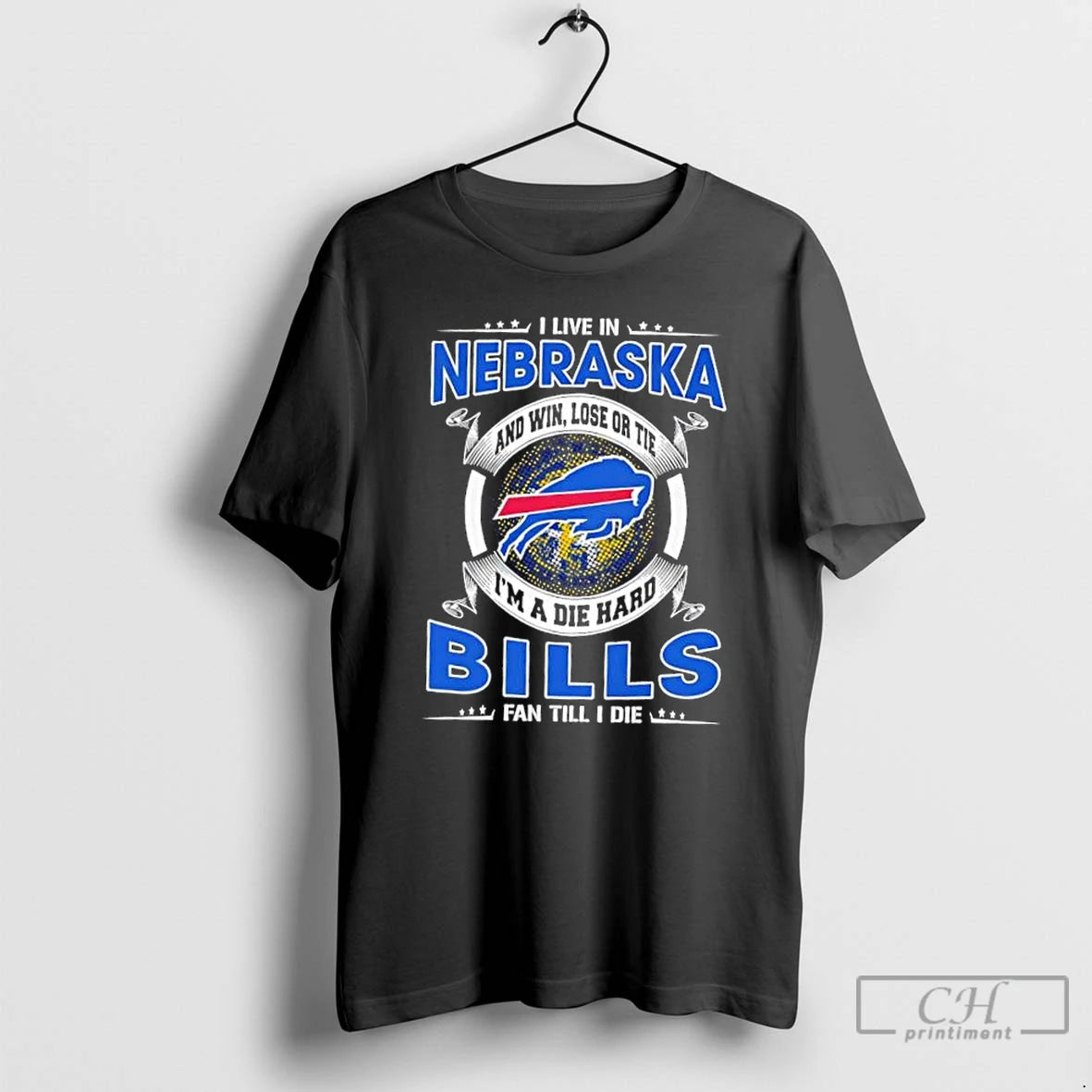 Classic I Live In Nebraska And Win Lose Or Tie Im A Die Hard Buffalo