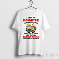 Classic Minion I Want My Daughter To Be Kind But I Also Want Her To