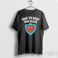 Classic Paid To Keep You Alive