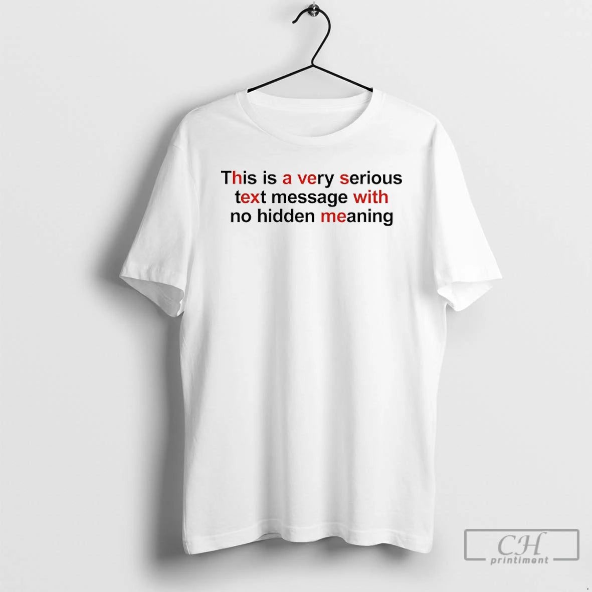 Classic This Is A Very Serious Text Message With No Hidden Meaning T Shirts Sweater