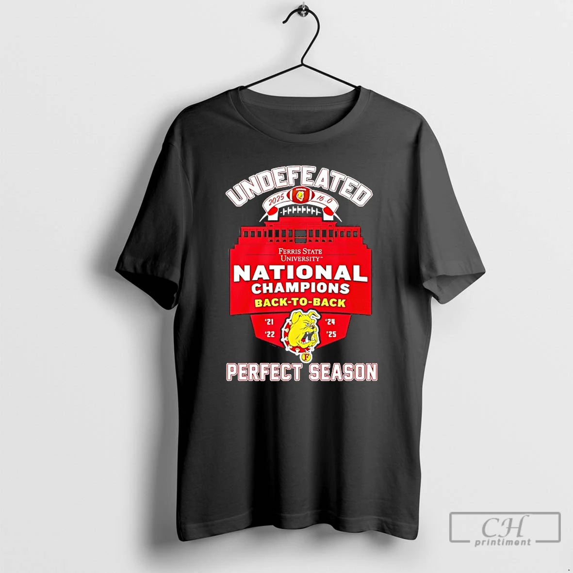 Classic Undefeated Ferris State Bulldogs 2025 National Champions Back To Back Perfect Season T Shirts