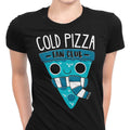Cold Pizza Fan Club - Women's Apparel