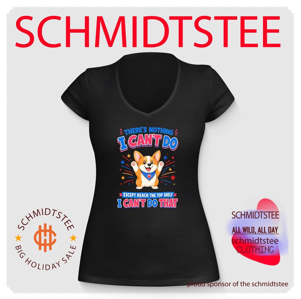 Dog there’s nothing I can’t do except reach the top shelf I can’t do that shirt