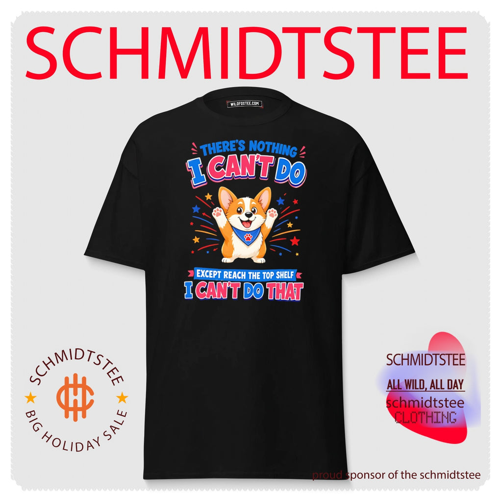 Dog there’s nothing I can’t do except reach the top shelf I can’t do that shirt