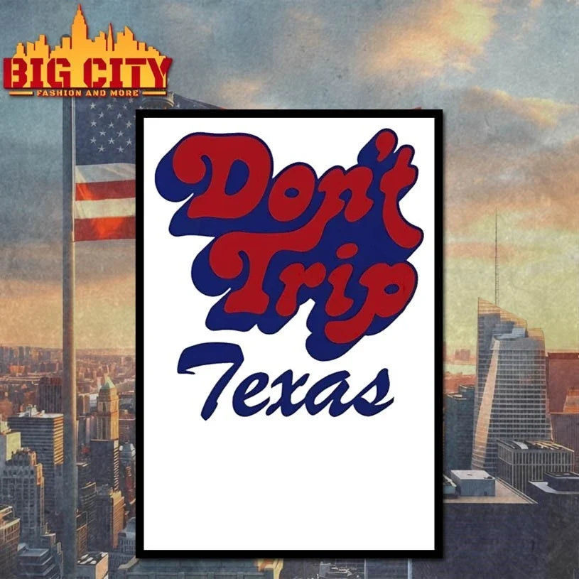 Don’t Trip Texas Unisex