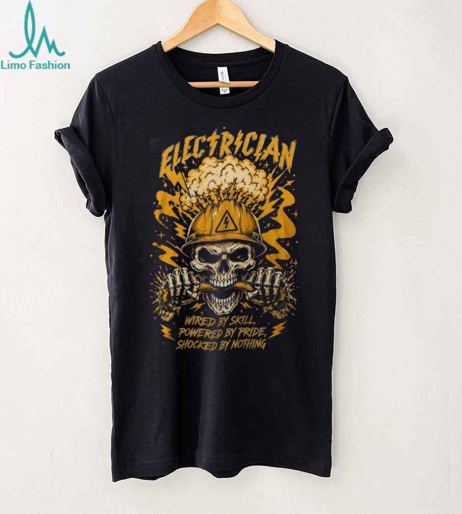 Electrician Skull Wired By Skill Powered By Pride Shirt