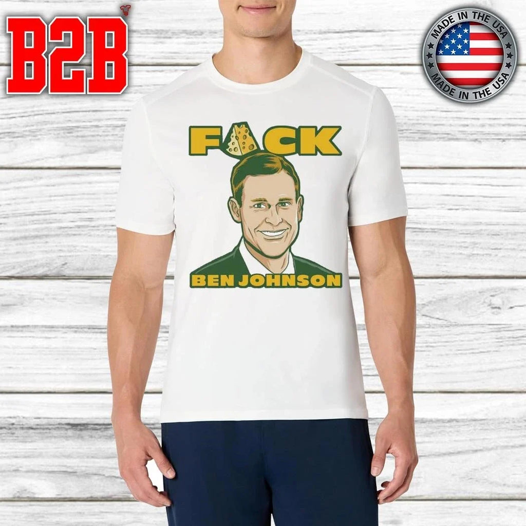 Fuck Ben Johnson Green Bay Packers Shirt Unisex