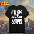 Fuck The School Board Cunts Unisex