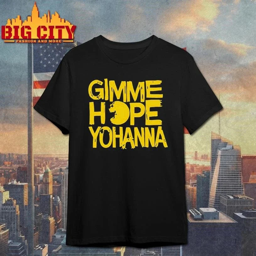 Gimme hope yohanna shirt Unisex
