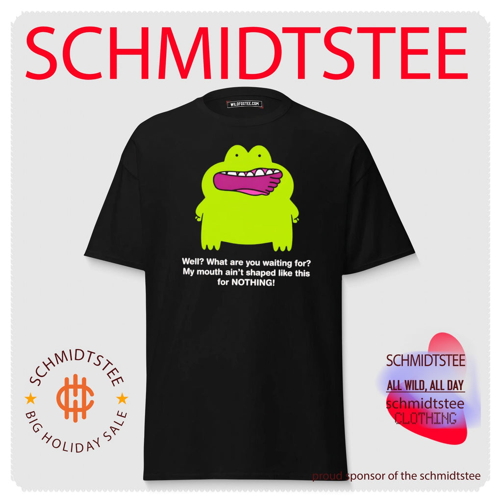 Green Frog Well What Are You Waiting For My Mouth Ain’t Shaped Like This for Nothing shirt