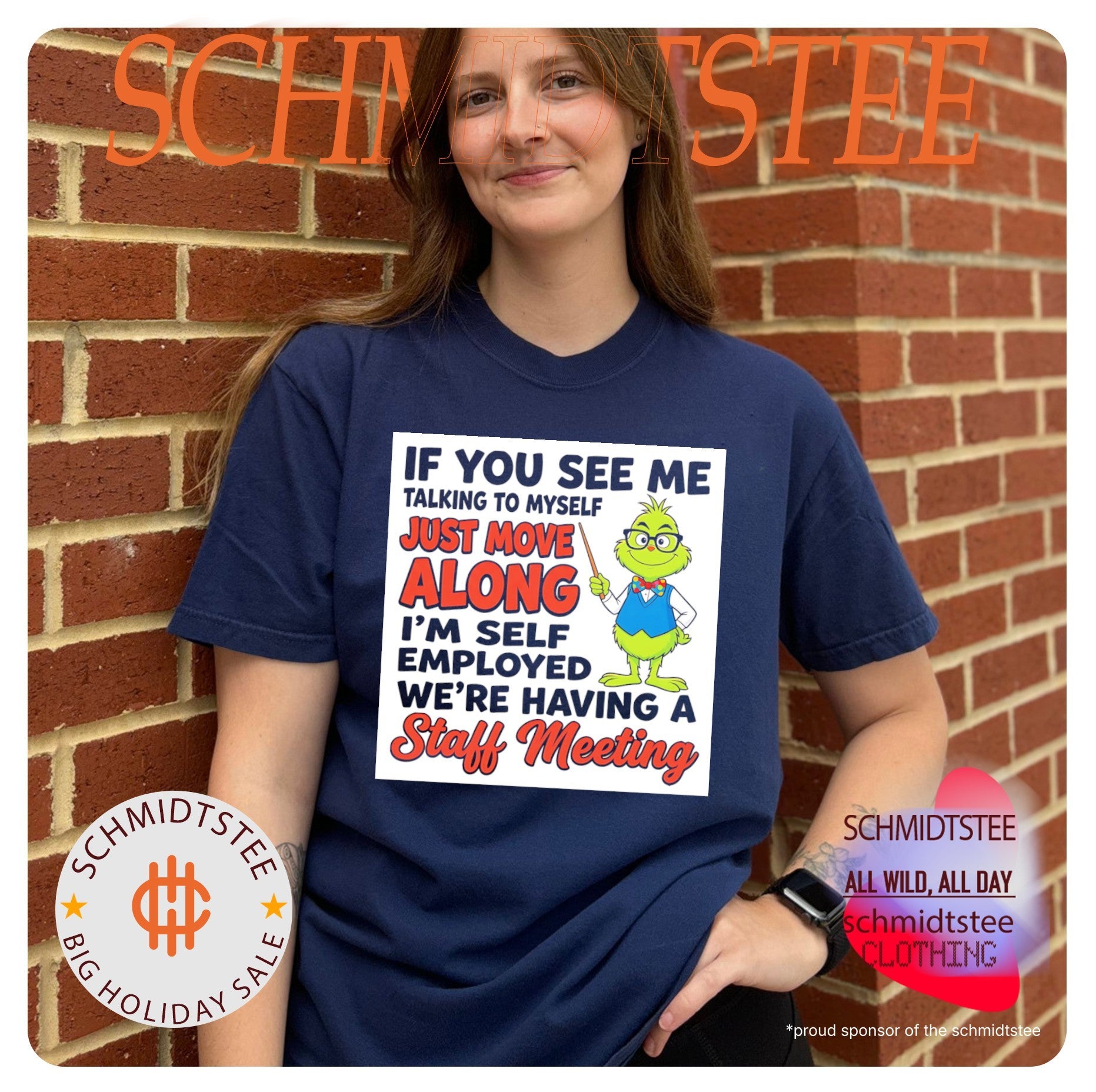 Grinch if you see me talking to myself just move along I’m self employed we’re having a staff meeting shirt
