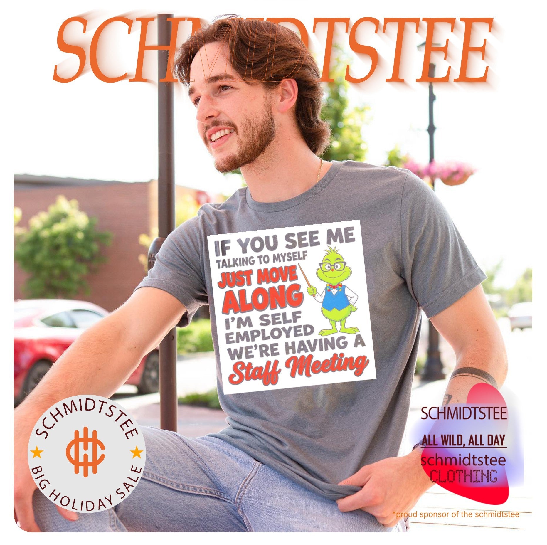 Grinch if you see me talking to myself just move along I’m self employed we’re having a staff meeting shirt