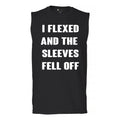 I Flexed And The Sleeves Fell Off Muscle Shirt Funny Gym Workout Unisex